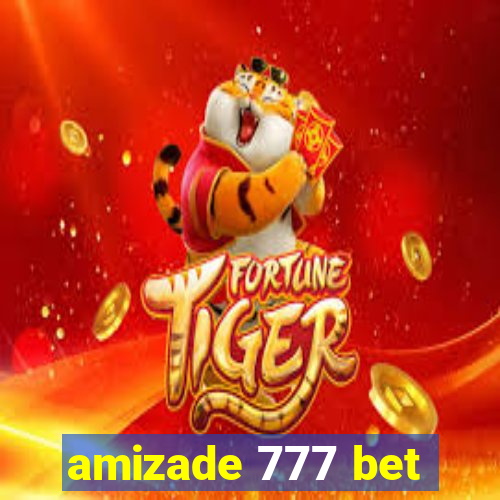 amizade 777 bet